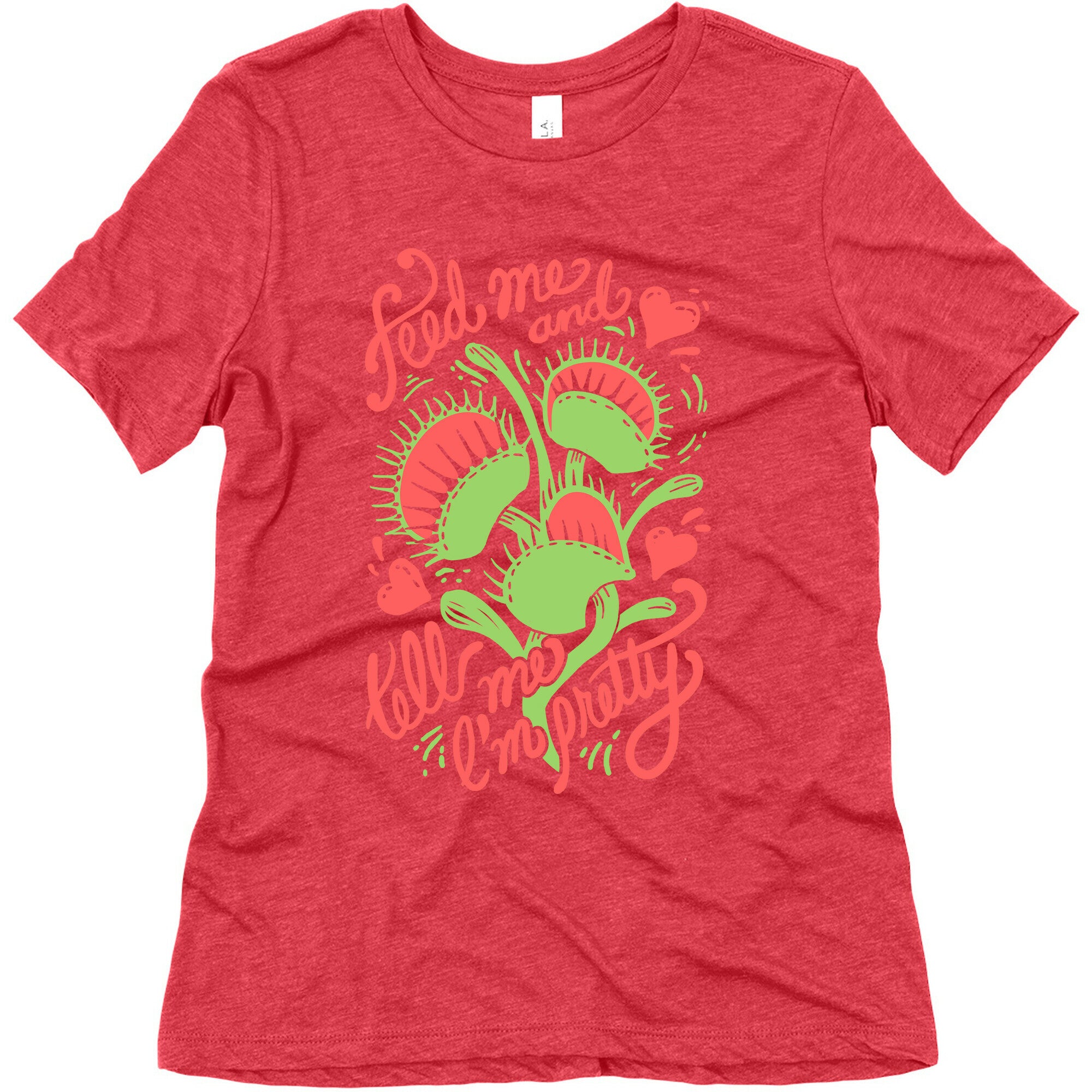 Venus Fly Trap: Feed Me And Tell Me I'm Pretty Women's Triblend Tee