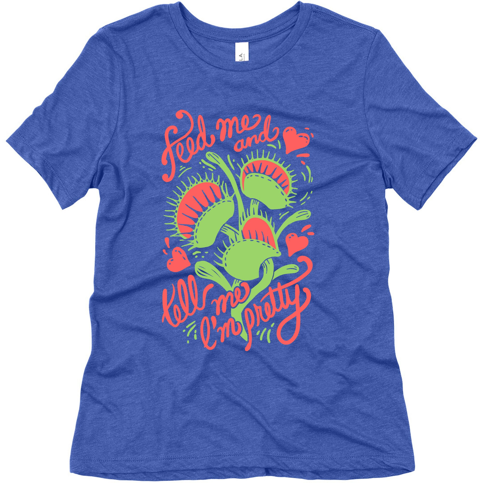 Venus Fly Trap: Feed Me And Tell Me I'm Pretty Women's Triblend Tee