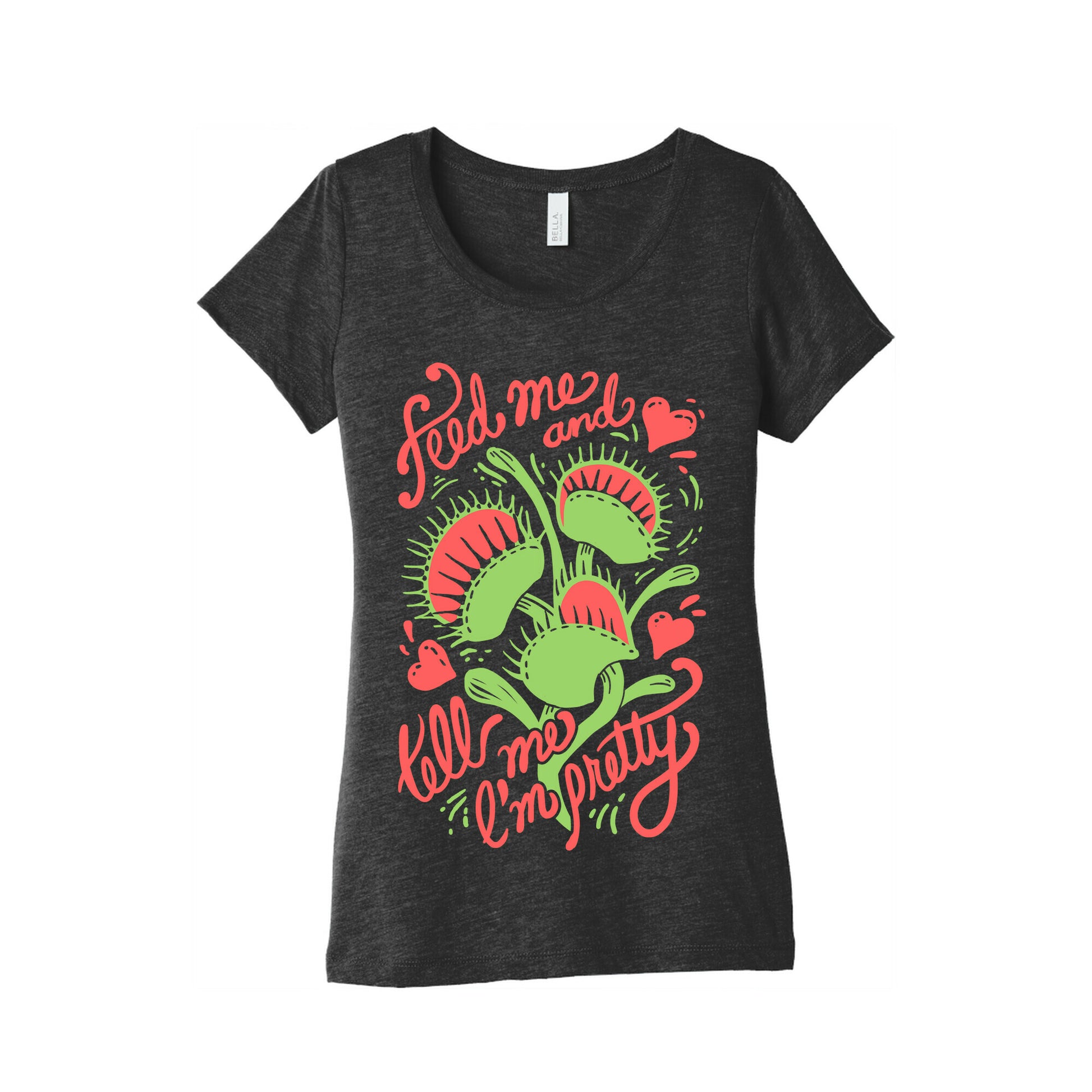 Venus Fly Trap: Feed Me And Tell Me I'm Pretty Women's Triblend Tee