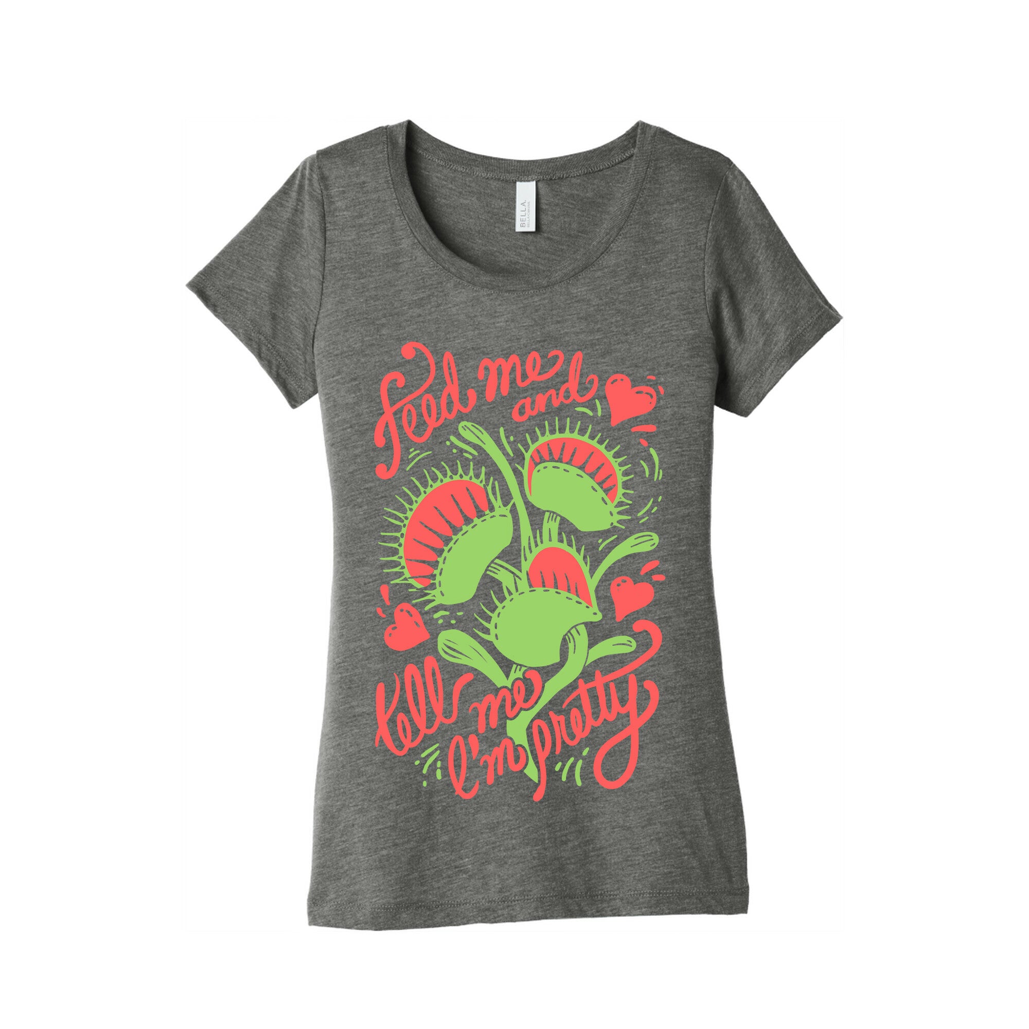 Venus Fly Trap: Feed Me And Tell Me I'm Pretty Women's Triblend Tee