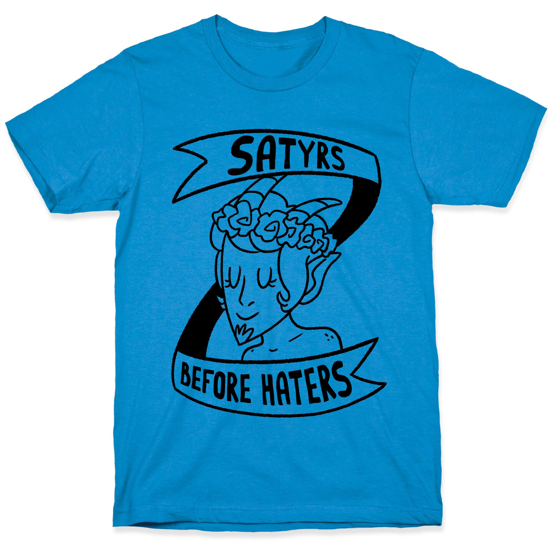 Satyrs Before Haters T-Shirt