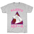 Majestic as Fuck T-Shirt