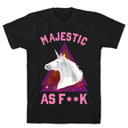 Majestic as Fuck T-Shirt