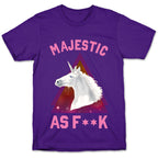 Majestic as Fuck T-Shirt