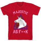 Majestic as Fuck T-Shirt
