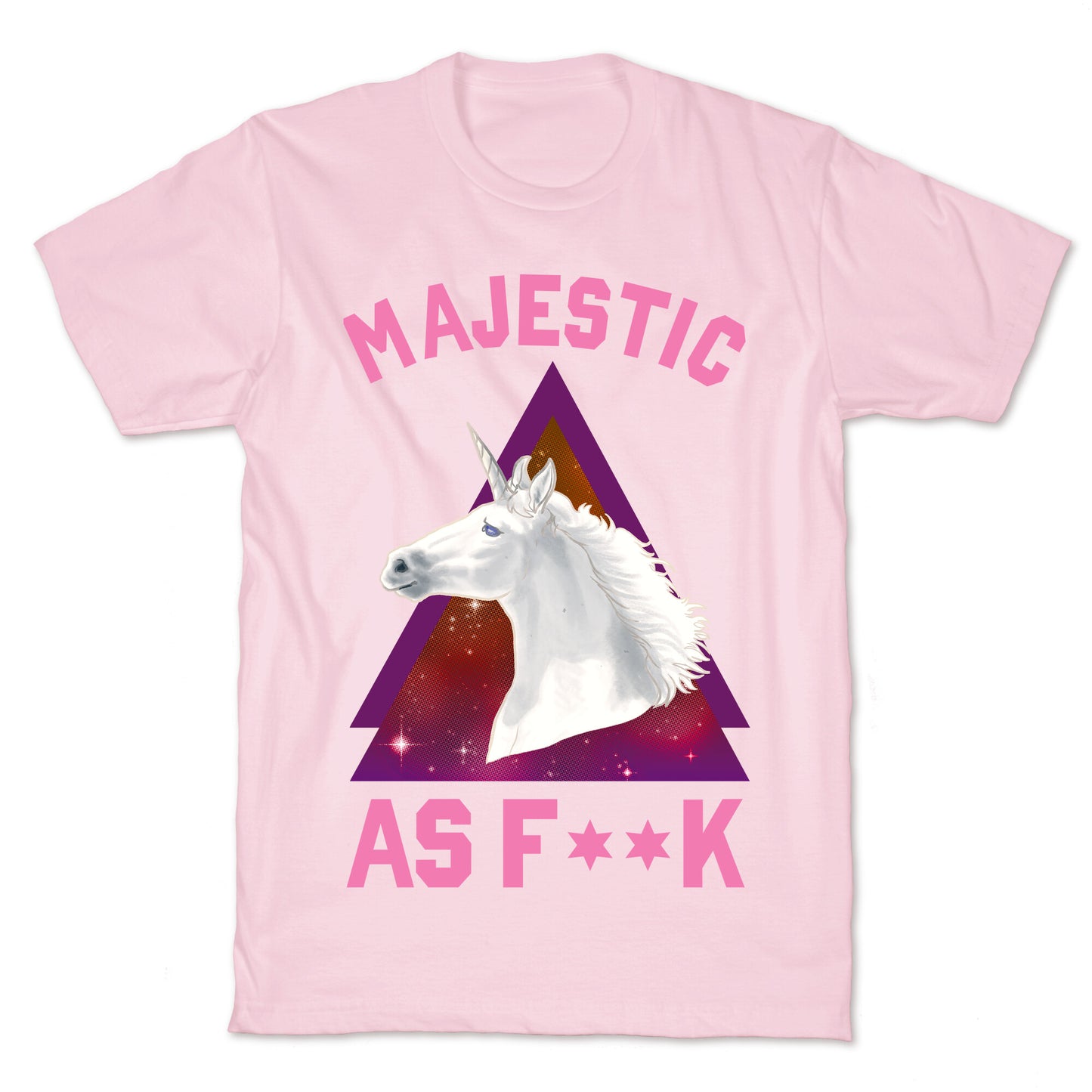 Majestic as Fuck T-Shirt