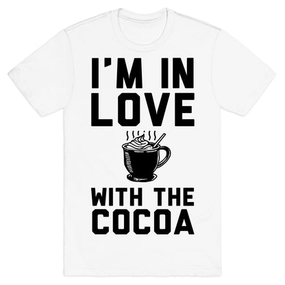 I'm in Love with the Cocoa (hot chocolate) T-Shirt