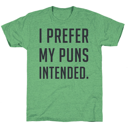 I Prefer My Puns Intended Unisex Triblend Tee