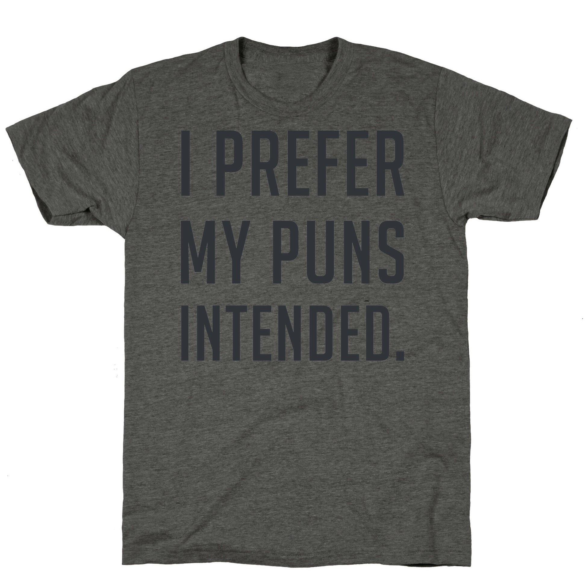 I Prefer My Puns Intended Unisex Triblend Tee