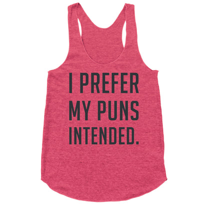 I Prefer My Puns Intended Racerback Tank