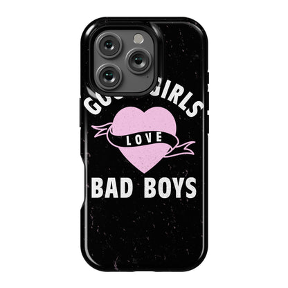 Good Girls Love Bad Boys Phone Case