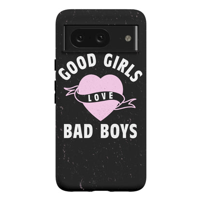 Good Girls Love Bad Boys Phone Case