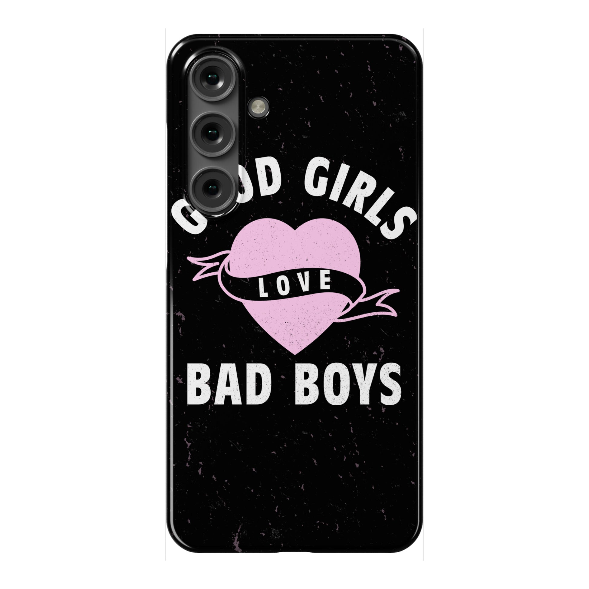 Good Girls Love Bad Boys Phone Case