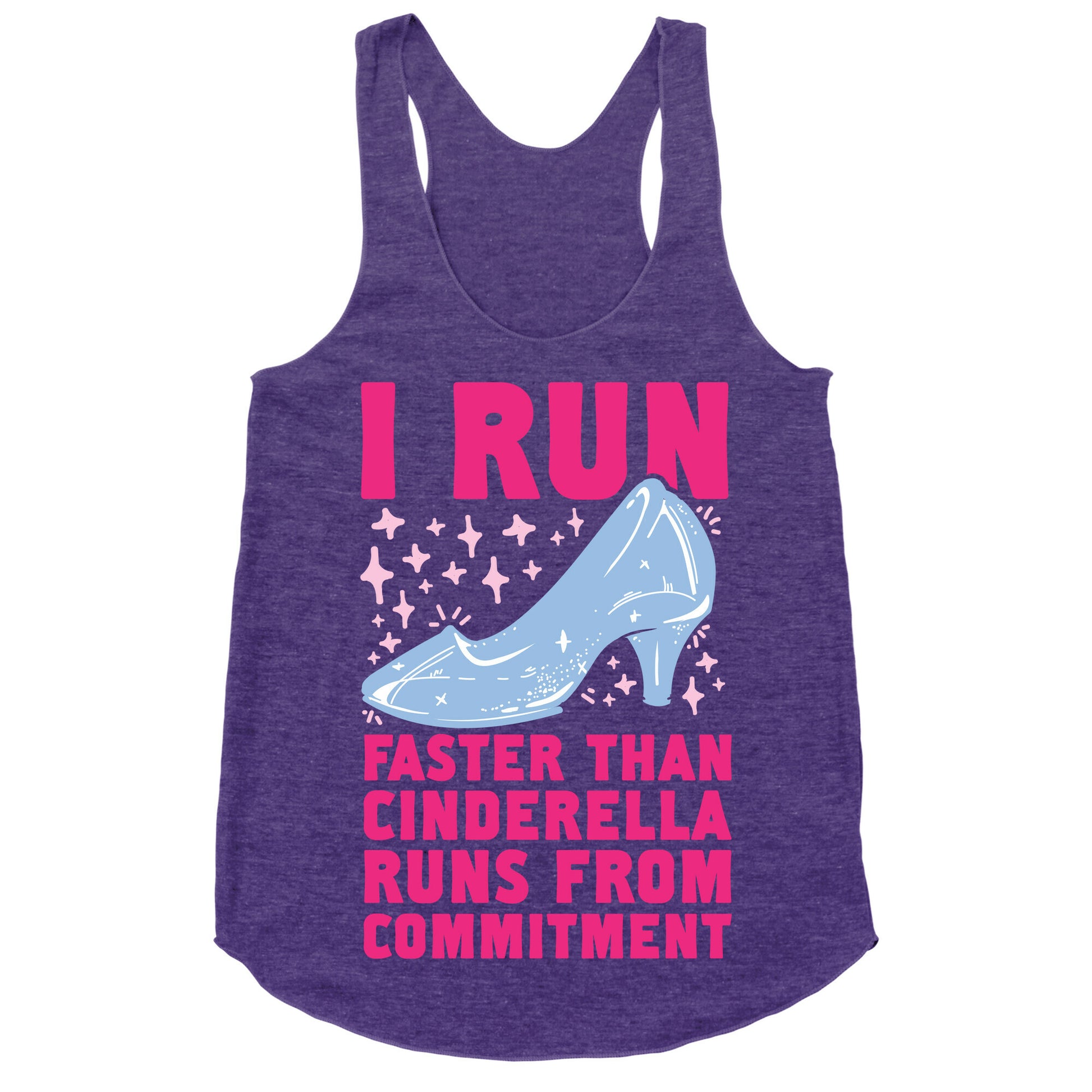 I Run Faster Than Cinderella Runs From Commitment Racerback Tank