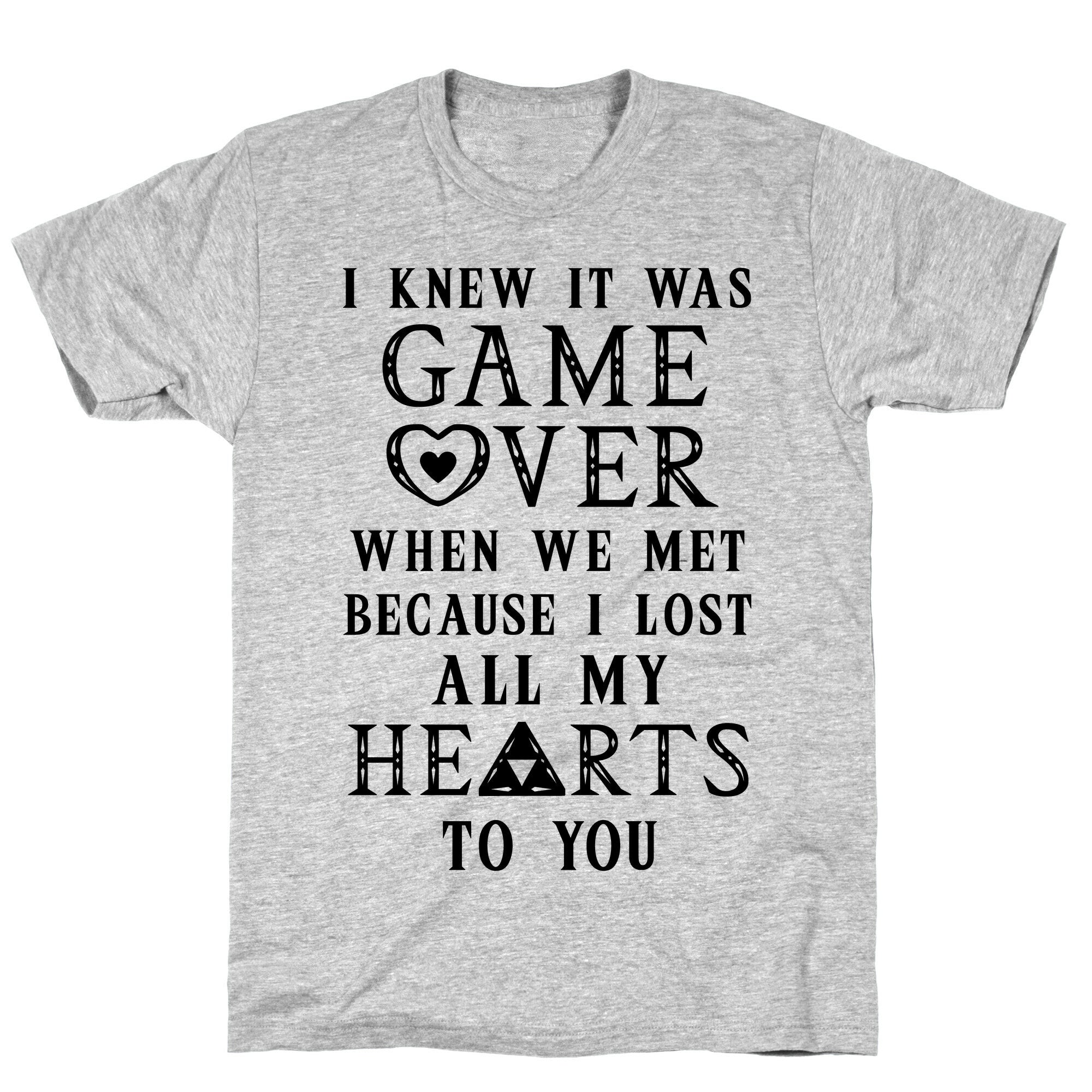Game Over I Lost All My Hearts To You T-Shirt