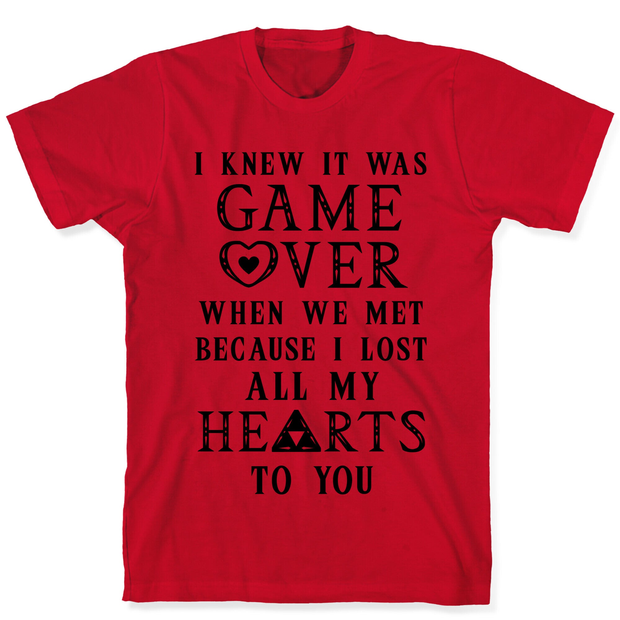 Game Over I Lost All My Hearts To You T-Shirt