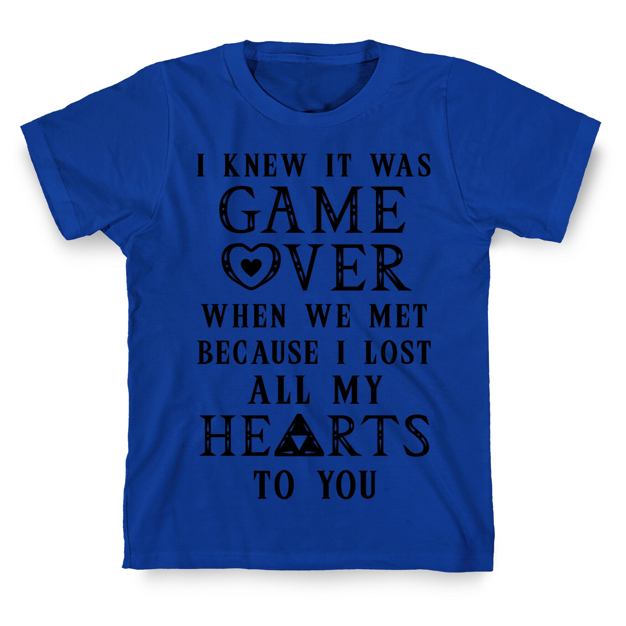 Game Over I Lost All My Hearts To You T-Shirt