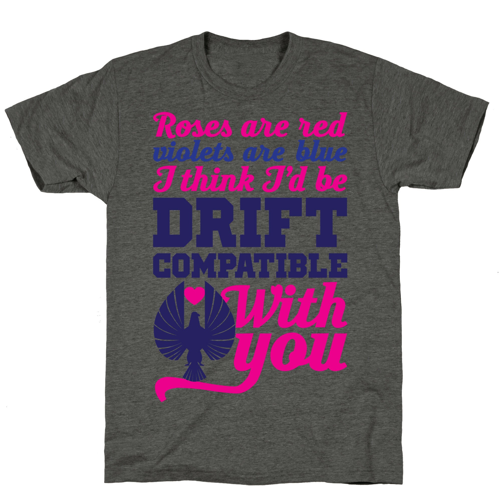 I Think I'd Be Drift Compatible With You Unisex Triblend Tee