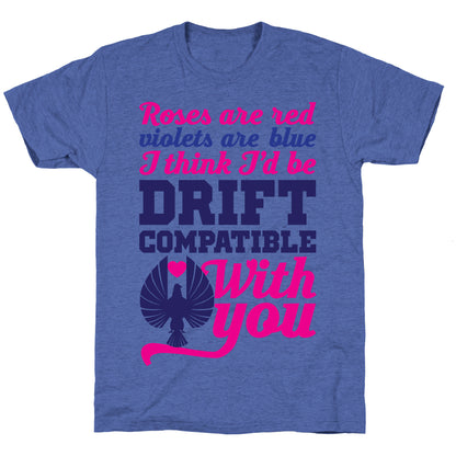 I Think I'd Be Drift Compatible With You Unisex Triblend Tee