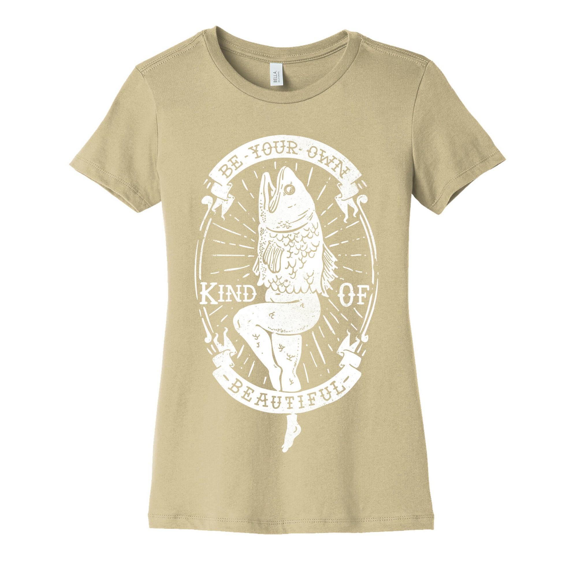 Be Your Own Kind Of Beautiful Reversed Mermaid Women's Cotton Tee