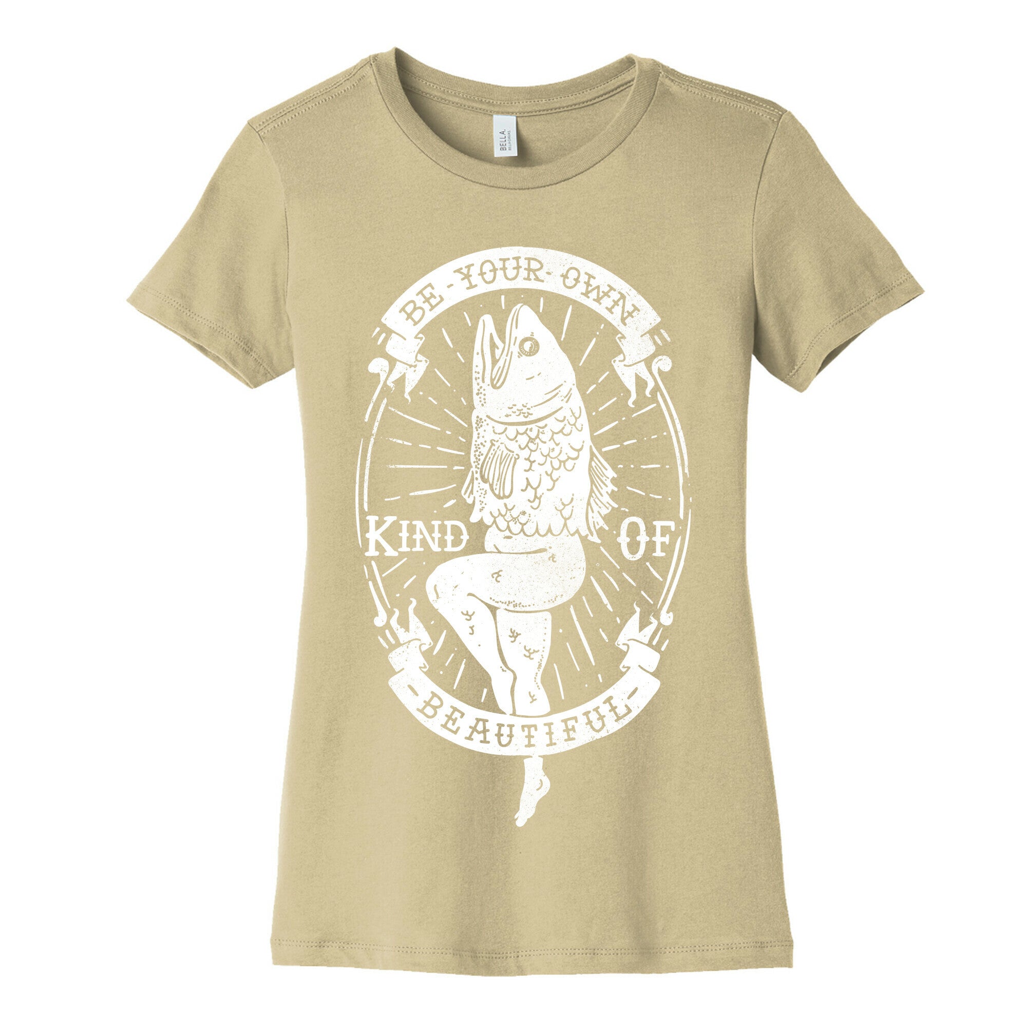 Be Your Own Kind Of Beautiful Reversed Mermaid Women's Cotton Tee