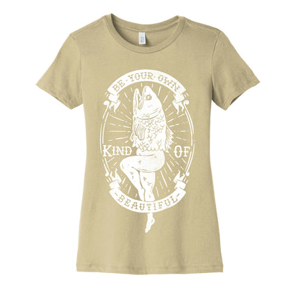 Be Your Own Kind Of Beautiful Reversed Mermaid Women's Cotton Tee