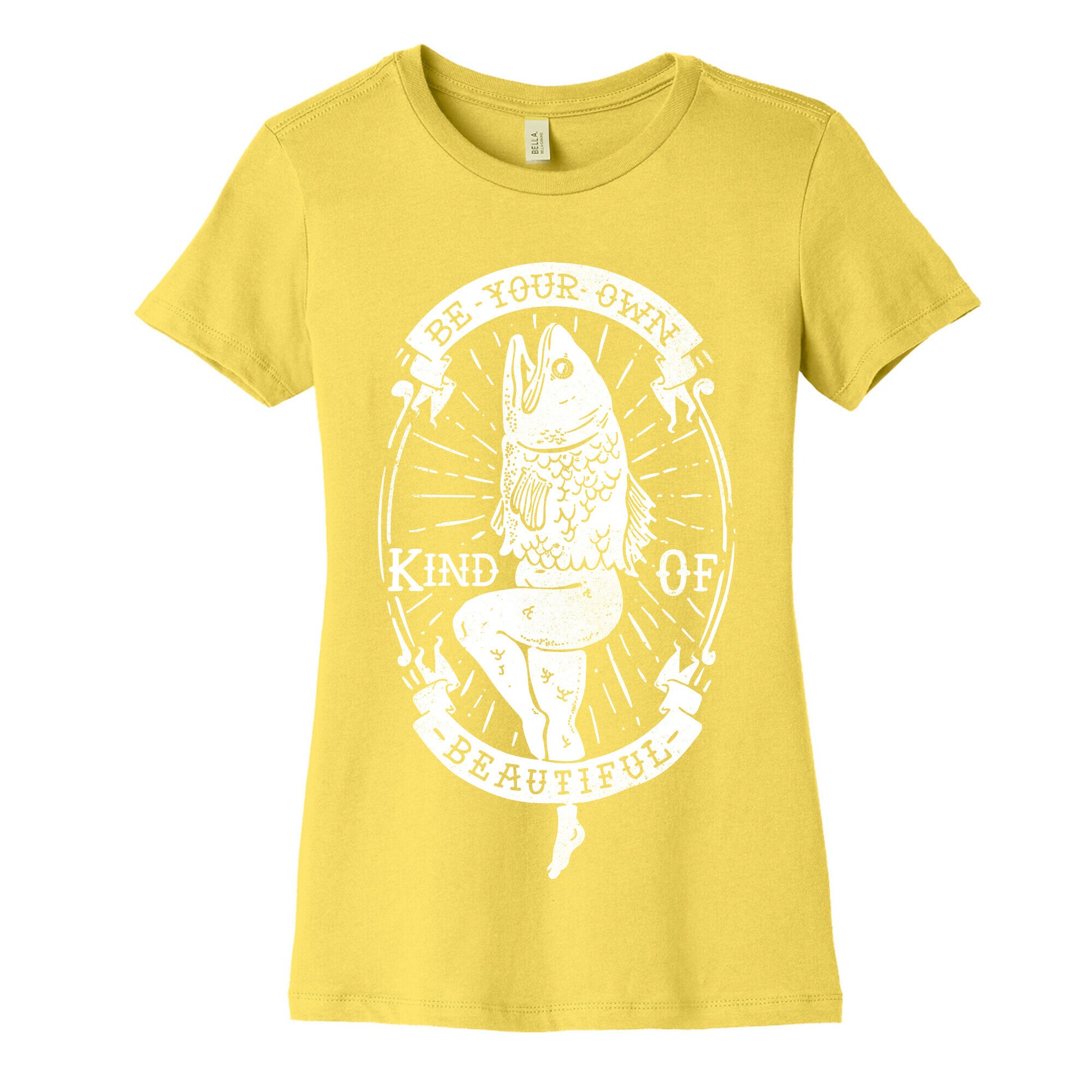 Be Your Own Kind Of Beautiful Reversed Mermaid Women's Cotton Tee
