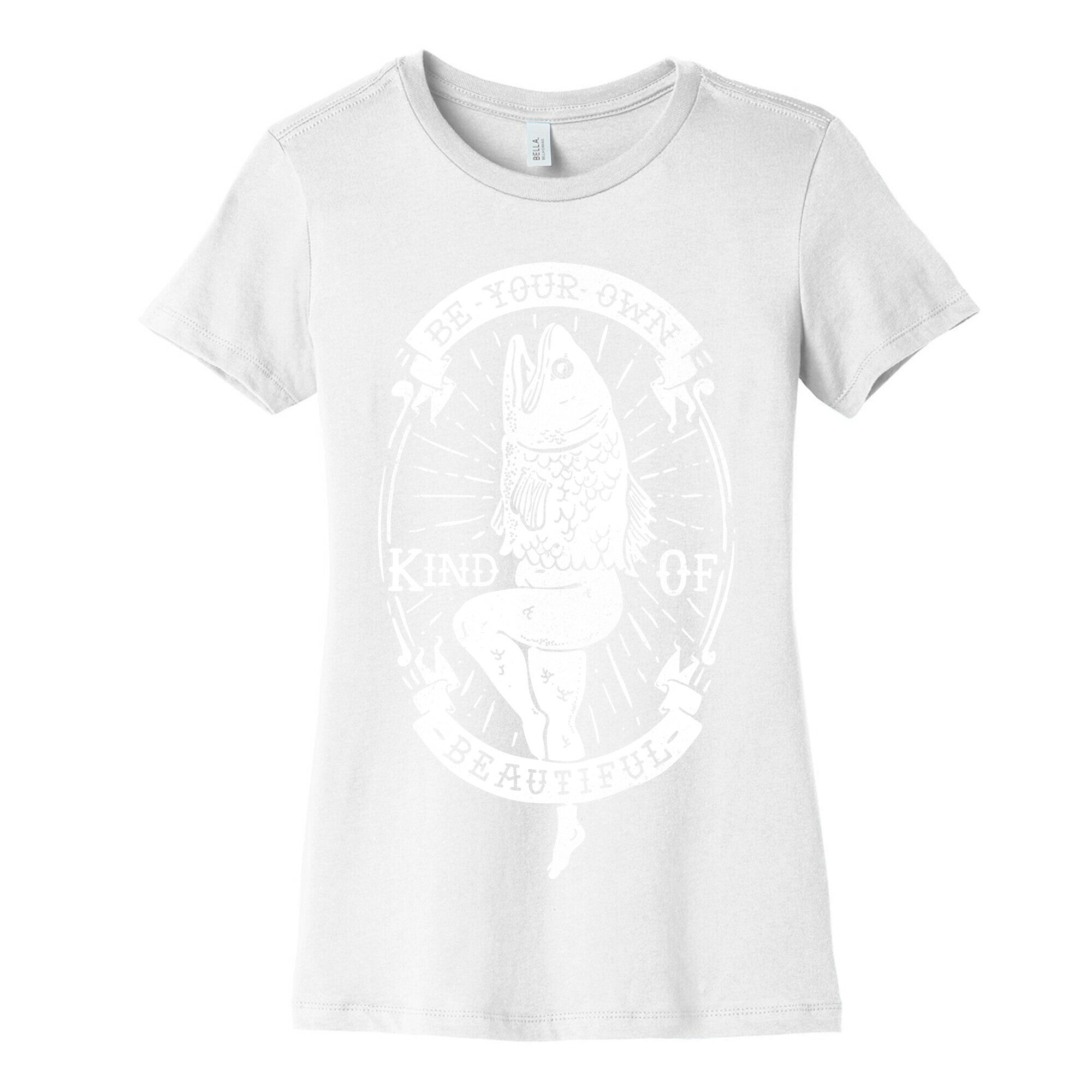 Be Your Own Kind Of Beautiful Reversed Mermaid Women's Cotton Tee