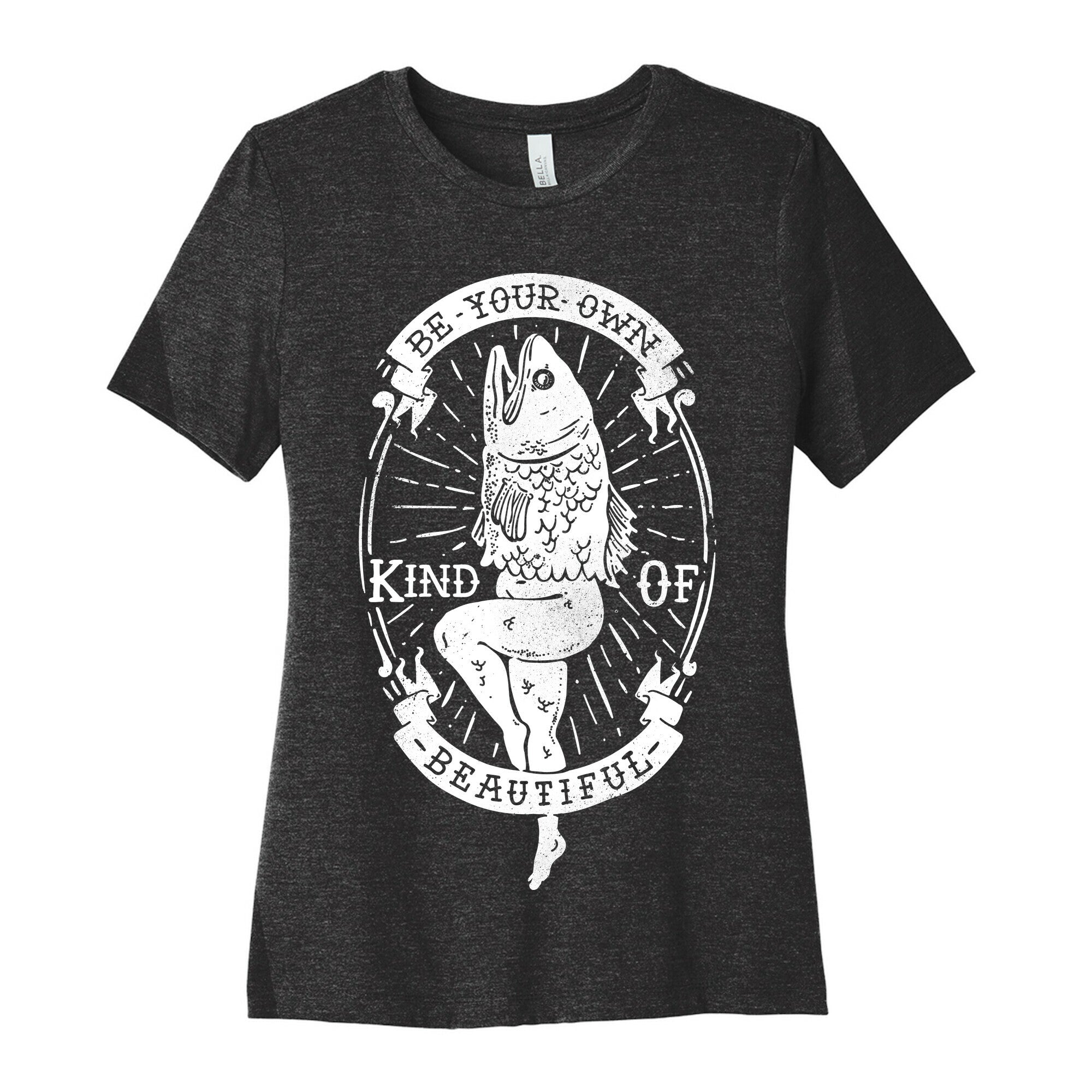 Be Your Own Kind Of Beautiful Reversed Mermaid Women's Cotton Tee