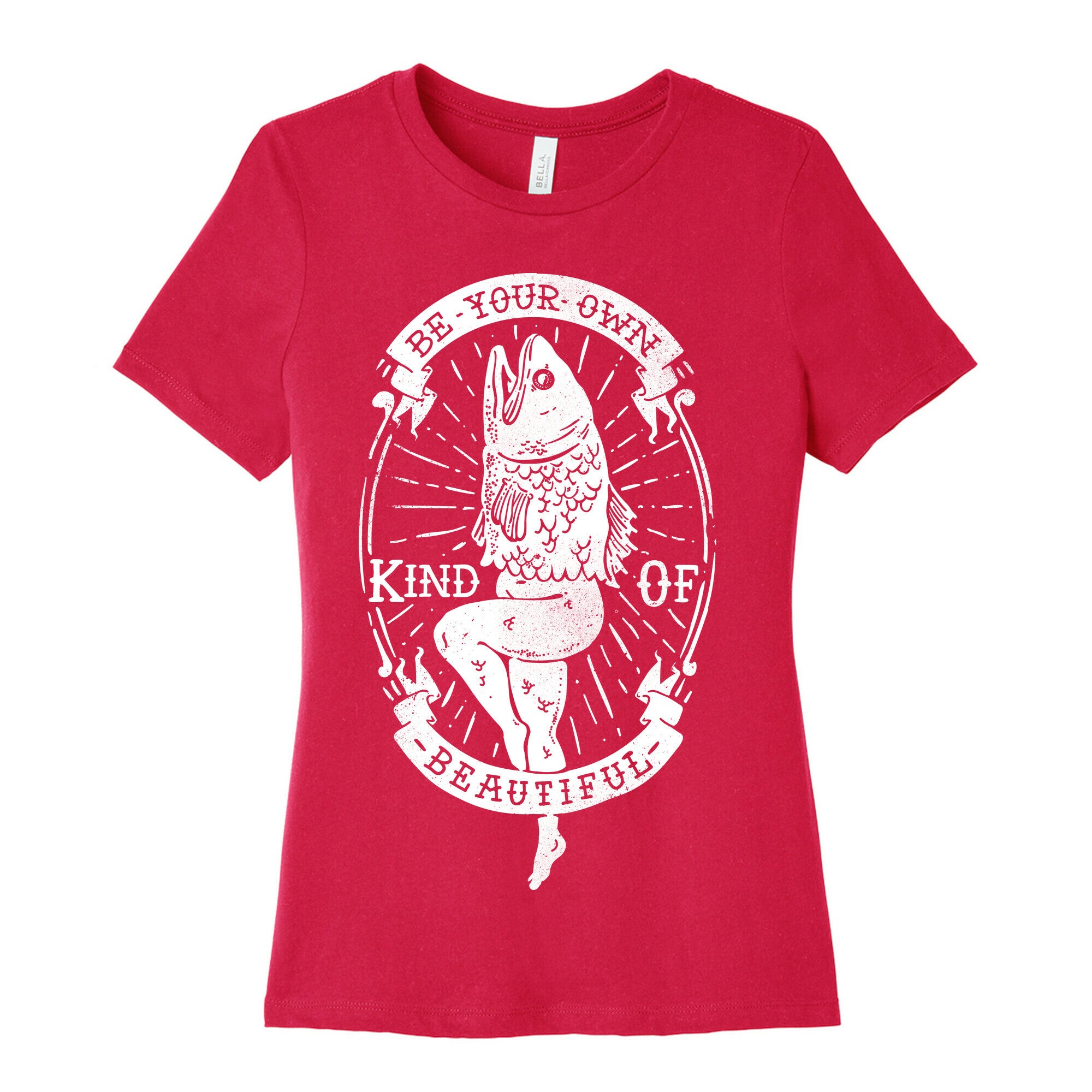 Be Your Own Kind Of Beautiful Reversed Mermaid Women's Cotton Tee