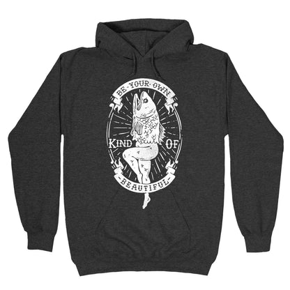 Be Your Own Kind Of Beautiful Reversed Mermaid Hoodie