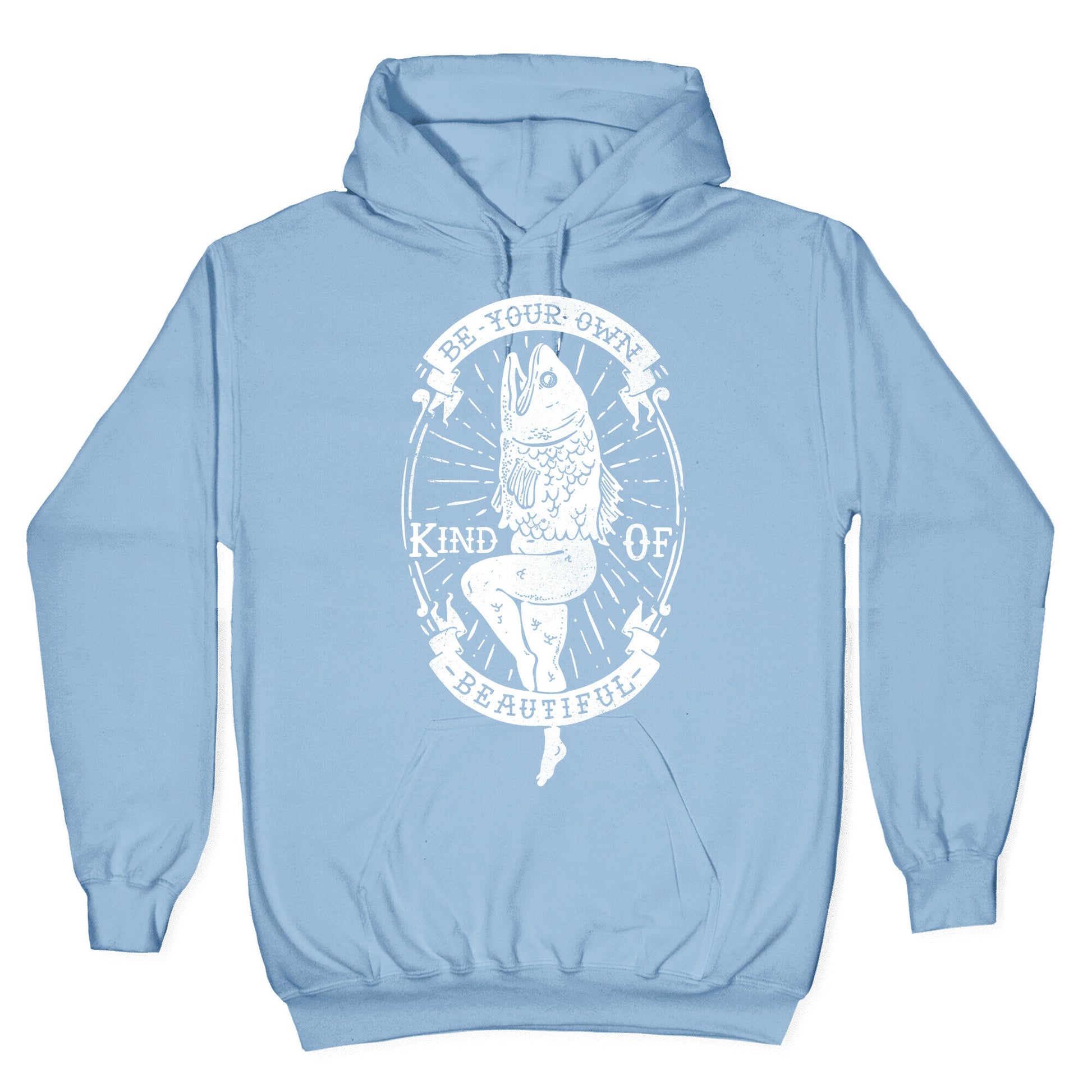 Be Your Own Kind Of Beautiful Reversed Mermaid Hoodie