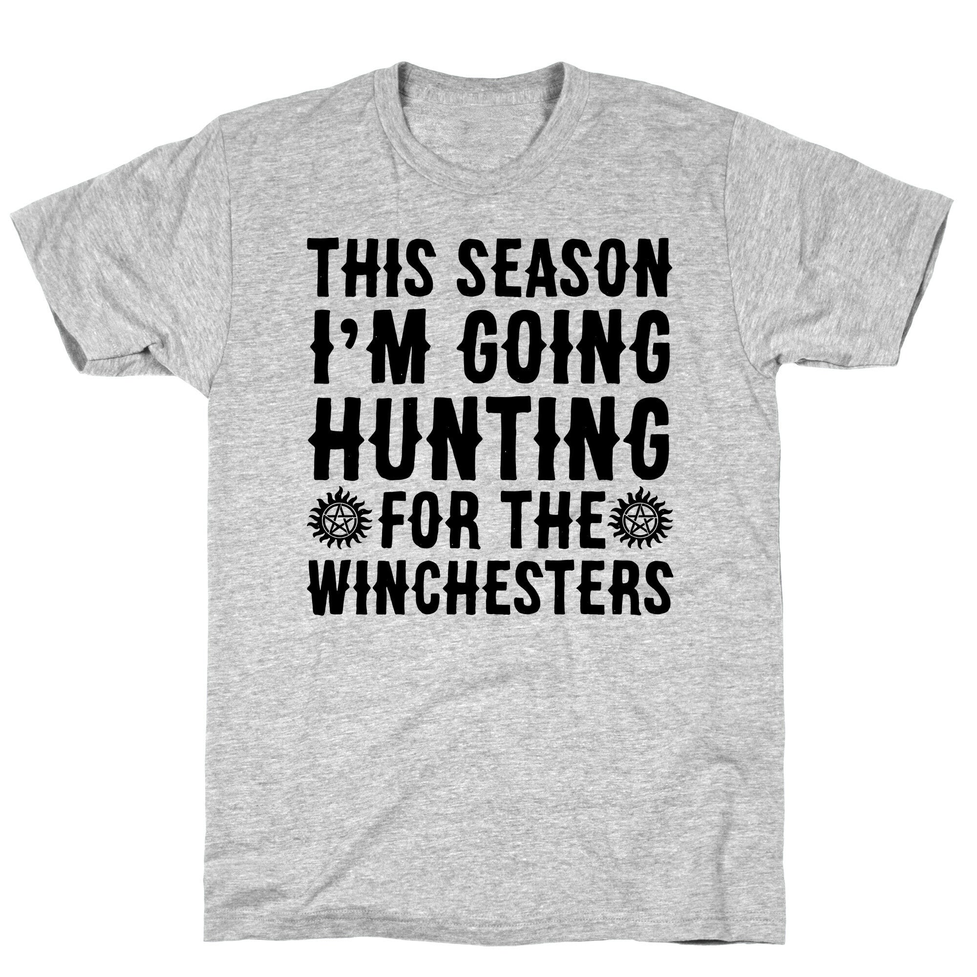 This Season I'm Going Hunting For The Winchesters T-Shirt