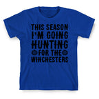 This Season I'm Going Hunting For The Winchesters T-Shirt