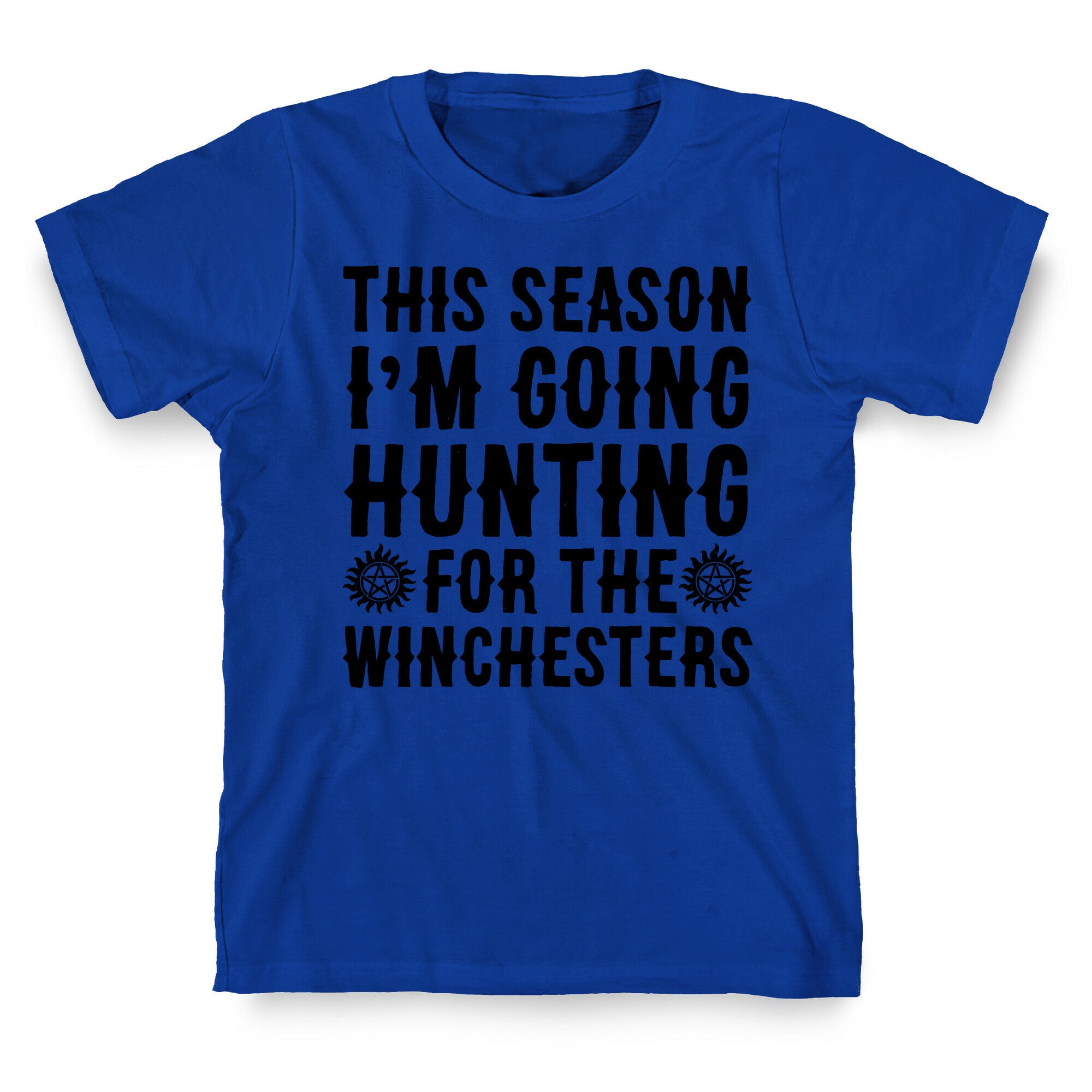 This Season I'm Going Hunting For The Winchesters T-Shirt