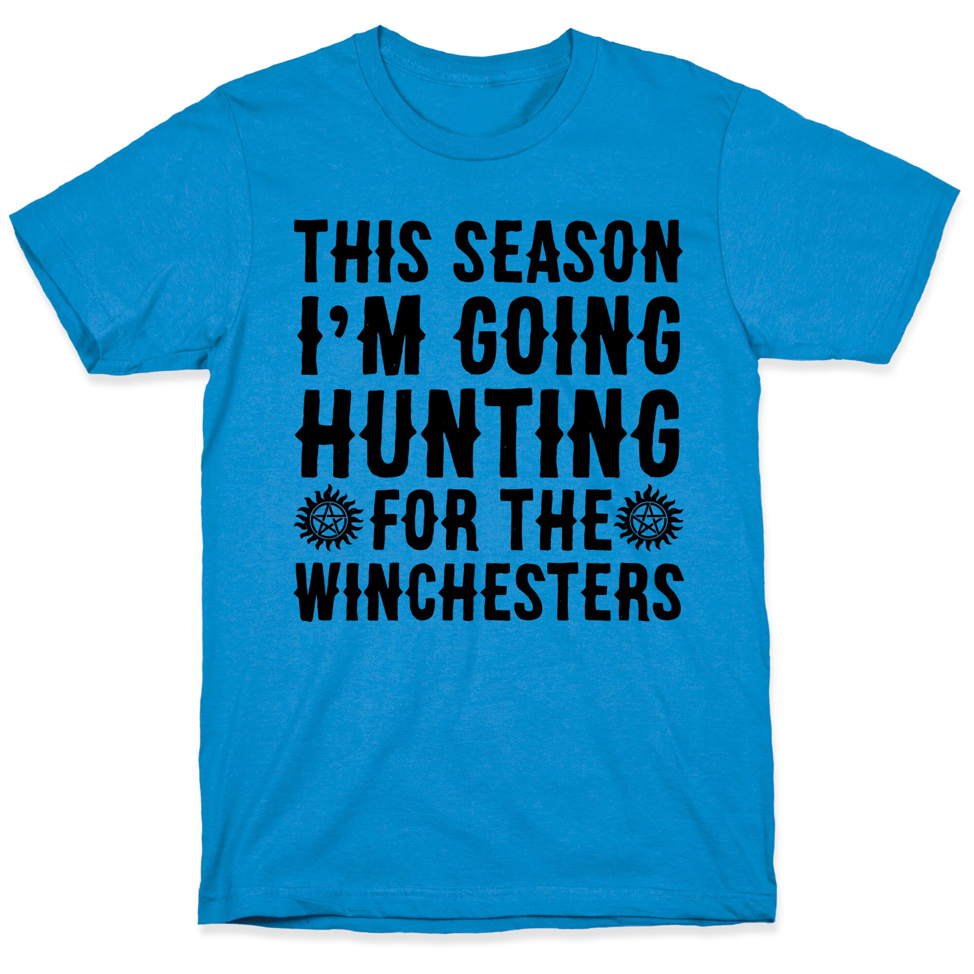 This Season I'm Going Hunting For The Winchesters T-Shirt