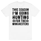 This Season I'm Going Hunting For The Winchesters T-Shirt