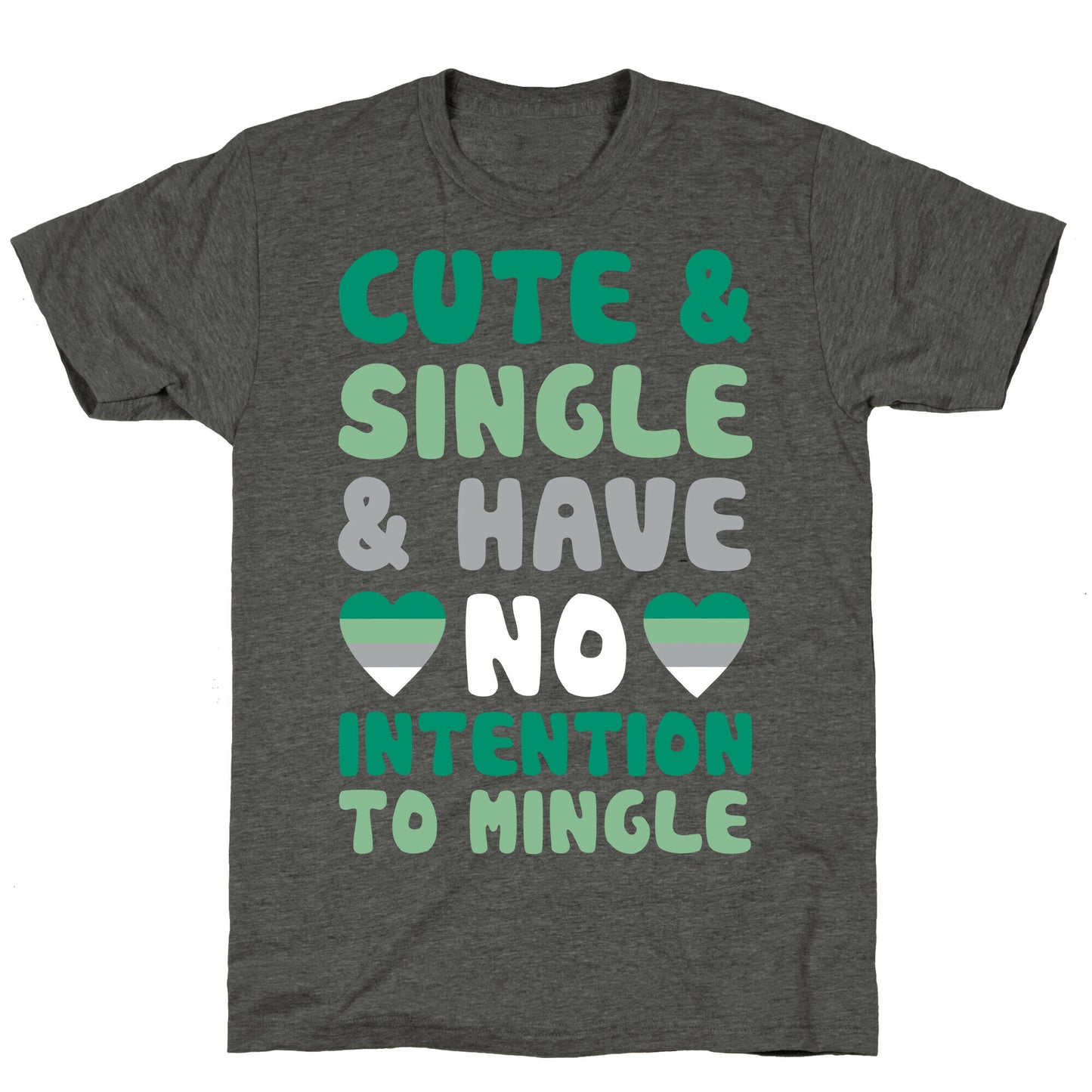 Cute And Single And Have No Intention To Mingle Unisex Triblend Tee