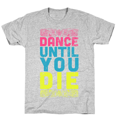 Dance Until You Die (Dark Tank) T-Shirt