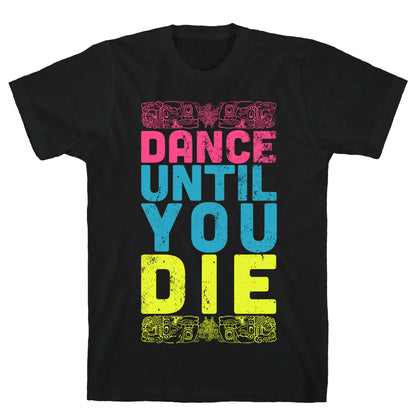 Dance Until You Die (Dark Tank) T-Shirt