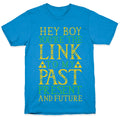 Hey Boy You're the Link to my Past T-Shirt