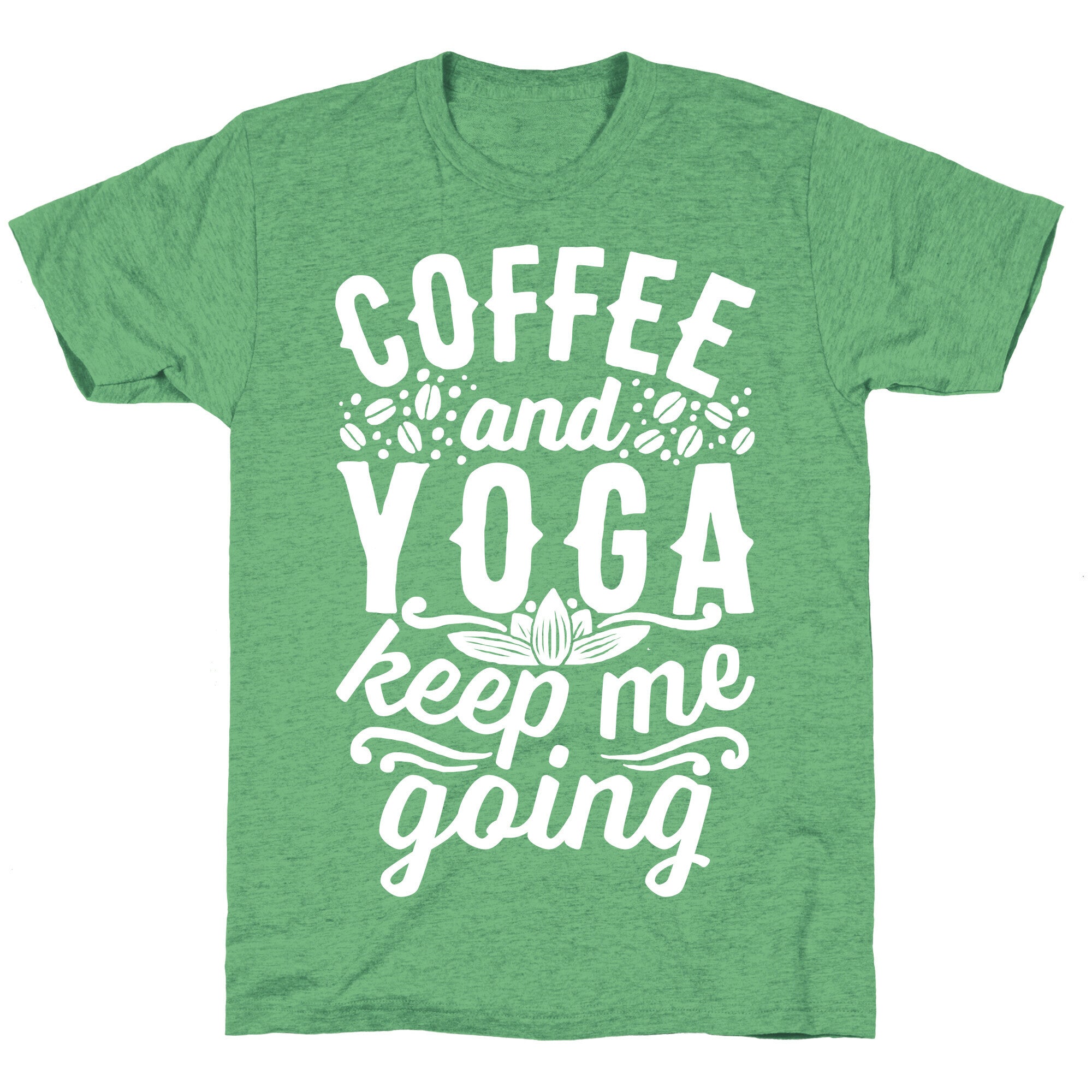 Coffee And Yoga Keep Me Going Unisex Triblend Tee