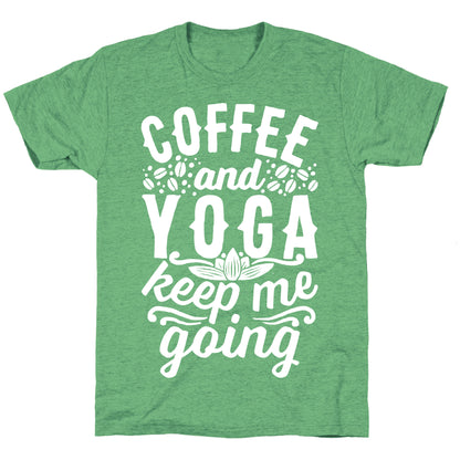 Coffee And Yoga Keep Me Going Unisex Triblend Tee
