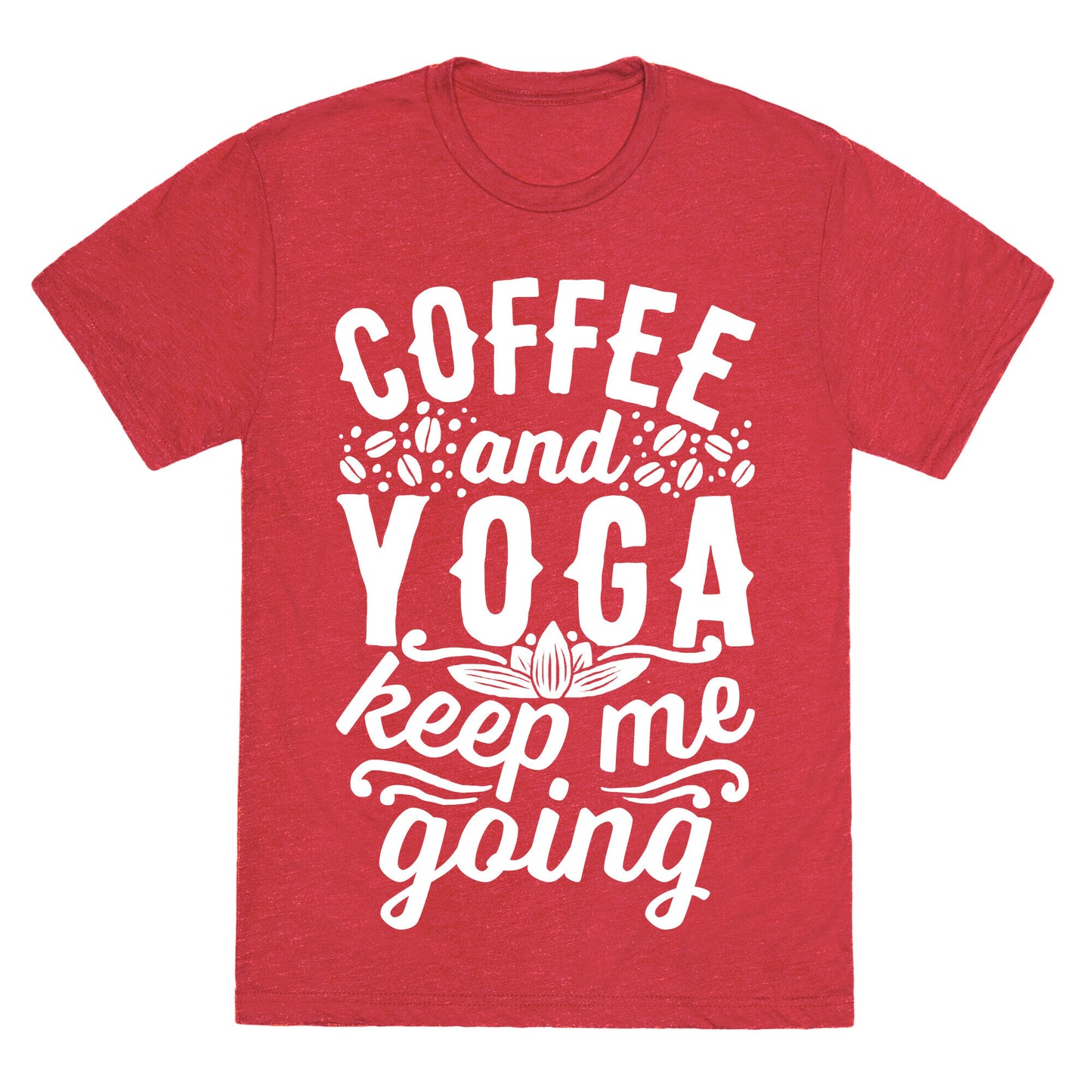 Coffee And Yoga Keep Me Going Unisex Triblend Tee