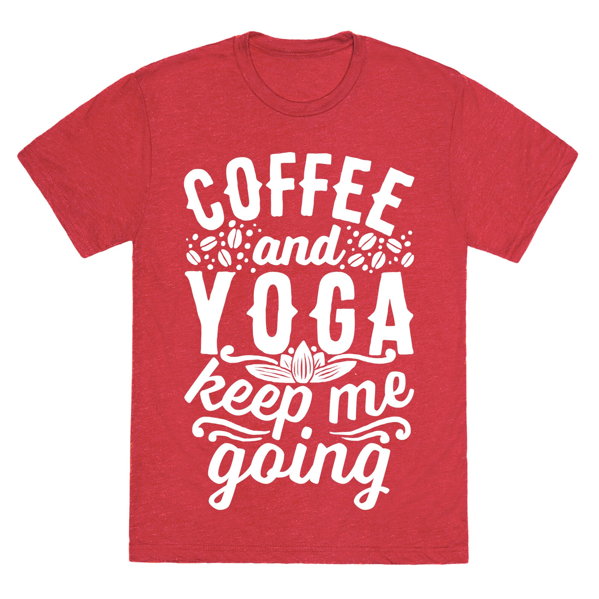 Coffee And Yoga Keep Me Going Unisex Triblend Tee