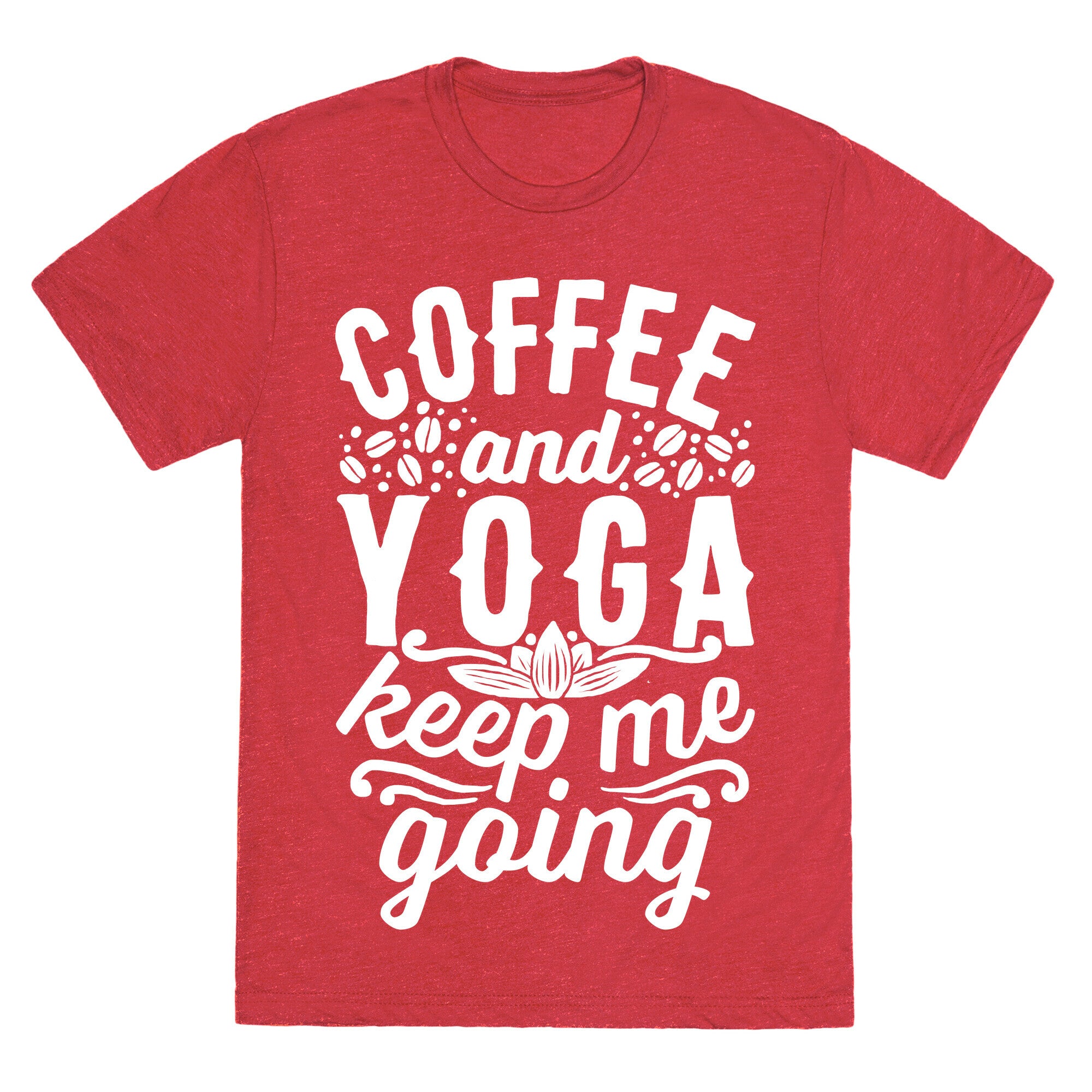 Coffee And Yoga Keep Me Going Unisex Triblend Tee