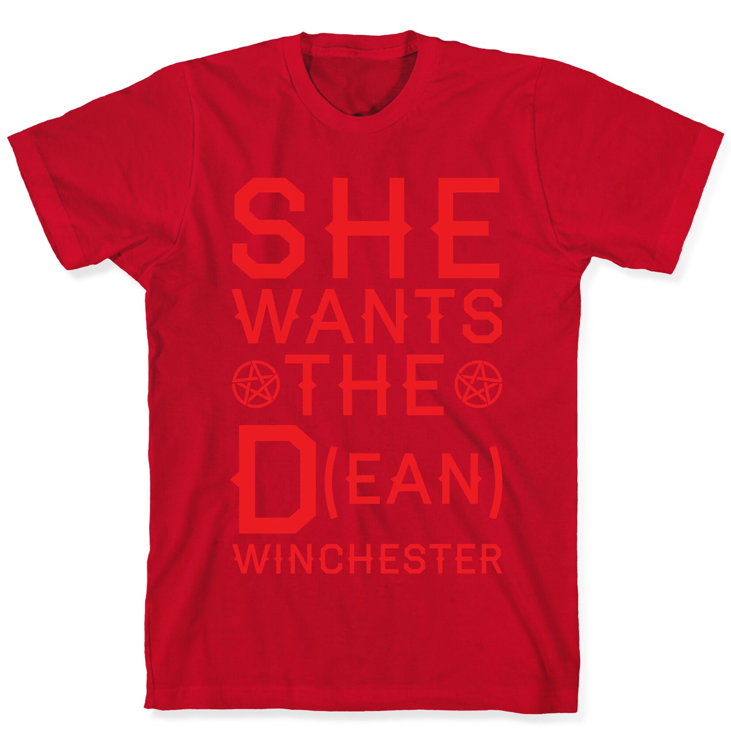 She Wants The D(ean) Winchester T-Shirt