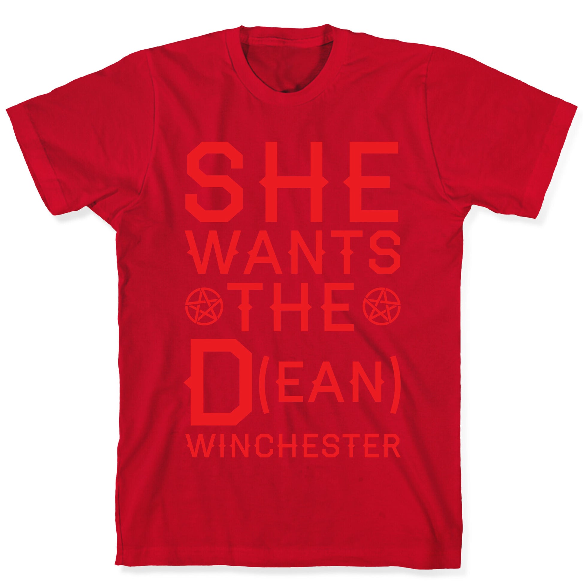 She Wants The D(ean) Winchester T-Shirt