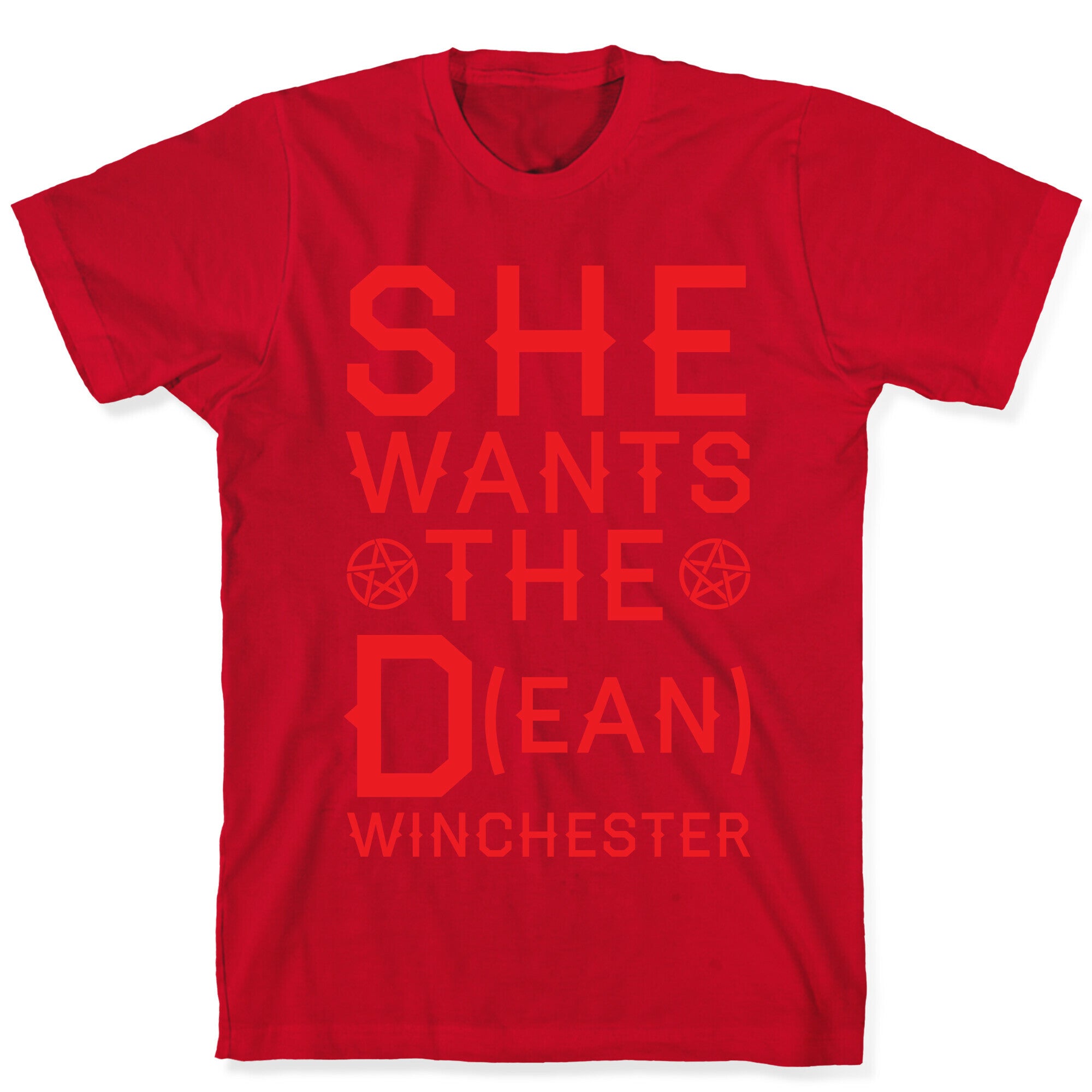 She Wants The D(ean) Winchester T-Shirt