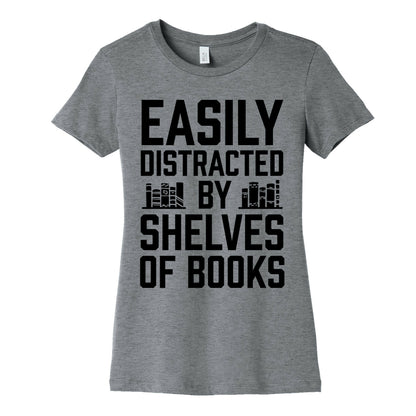 Easily Distracted By Shelves Of Books Women's Cotton Tee